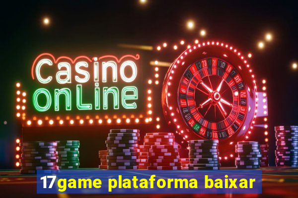 17game plataforma baixar